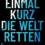 „Einmal kurz die Welt retten“ hat mich besonders&nbsp;inspiriert