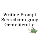 Schreibanregung Juli