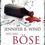 Rezension: Wo das Böse regiert (Jennifer B.&nbsp;Wind)