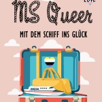 Buchvorstellung: MS Queer – Mit dem Schiff ins Glück (Ingo S.&nbsp;Anders)